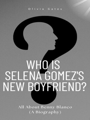 cover image of Who Is Selena Gomez's New Boyfriend?